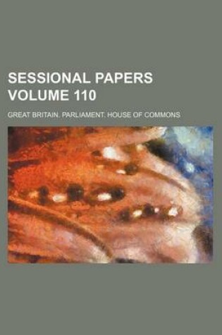 Cover of Sessional Papers Volume 110