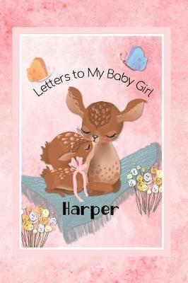 Book cover for Harper Letters to My Baby Girl