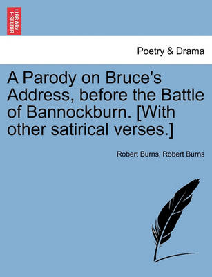 Book cover for A Parody on Bruce's Address, Before the Battle of Bannockburn. [with Other Satirical Verses.]