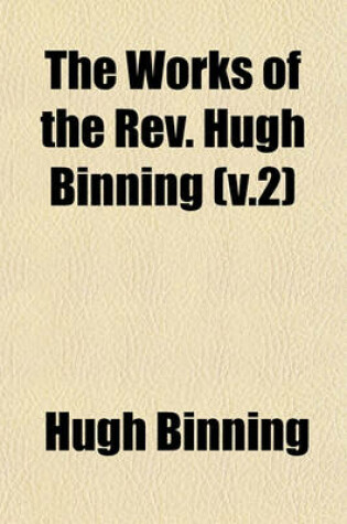 Cover of The Works of the REV. Hugh Binning (V.2)