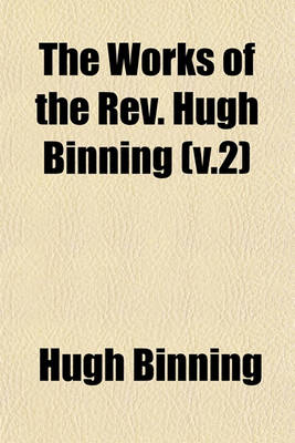 Book cover for The Works of the REV. Hugh Binning (V.2)