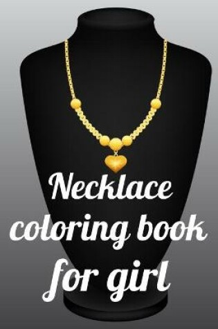 Cover of Necklace coloring book for girl