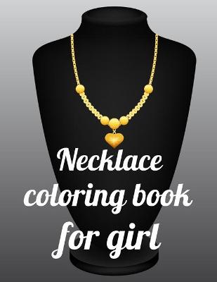 Book cover for Necklace coloring book for girl