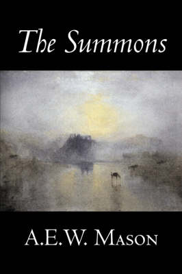 Book cover for The Summons by A. E. W. Mason, Fiction, Fantasy, Classics, Historical, Action & Adventure