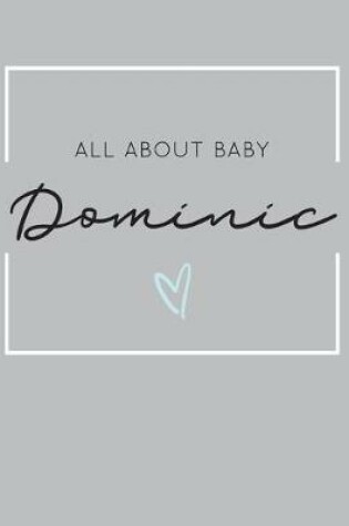 Cover of All About Baby Dominic