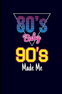 Book cover for 80's Baby 90's Made Me