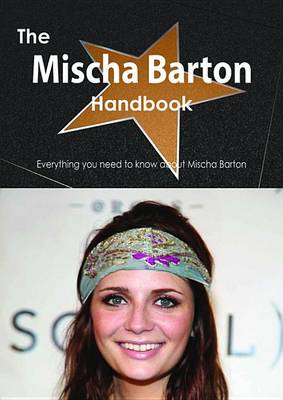 Book cover for The Mischa Barton Handbook - Everything You Need to Know about Mischa Barton