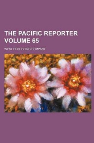Cover of The Pacific Reporter Volume 65