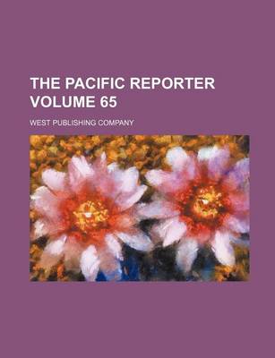 Book cover for The Pacific Reporter Volume 65