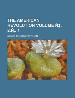 Book cover for The American Revolution Volume N . 2, N . 1