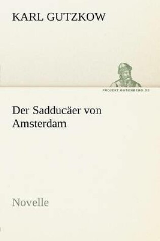 Cover of Der Sadducaer Von Amsterdam