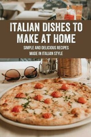 Cover of Italian Dishes To Make At Home