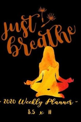 Cover of 2020 Weekly Planner - Just Breathe