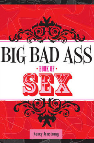 Cover of Big Bad Ass Book of Sex