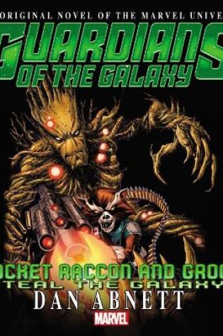 Cover of Rocket Raccoon & Groot: Steal The Galaxy! Prose Novel