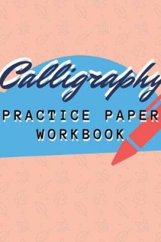 Cover of Calligraphy Practice Paper Workbook