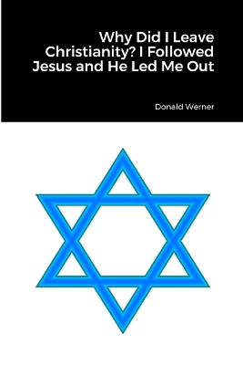 Book cover for Why Did I Leave Christianity? I Followed Jesus and He Led Me Out