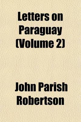 Book cover for Letters on Paraguay (Volume 2)