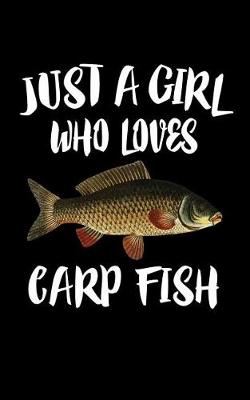Book cover for Just A Girl Who Loves Carp Fish