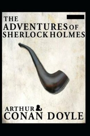 Cover of The Adventures of Sherlock Holmes(Sherlock Holmes #9) Annotated