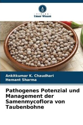 Cover of Pathogenes Potenzial und Management der Samenmycoflora von Taubenbohne