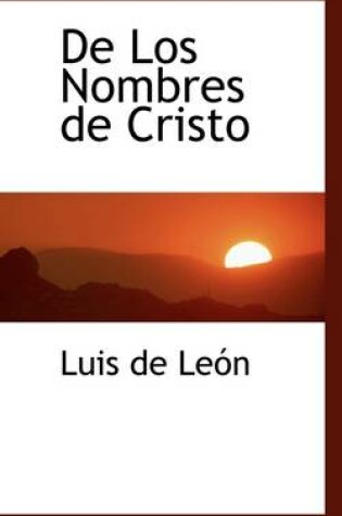 Cover of de Los Nombres de Cristo