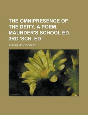 Book cover for The Omnipresence of the Deity, a Poem. Maunder's School Ed. 3rd 'Sch. Ed.'
