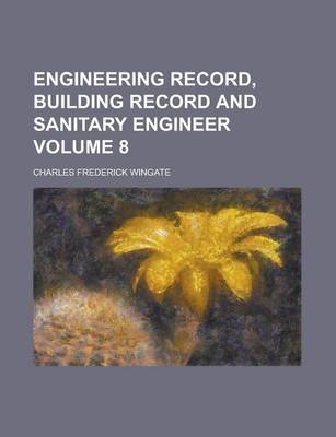 Book cover for Engineering Record, Building Record and Sanitary Engineer Volume 8