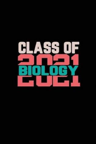 Cover of Class Of 2021 Biology