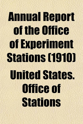 Book cover for Annual Report of the Office of Experiment Stations (1910)