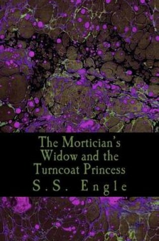 Cover of The Mortician's Widow and the Turncoat Princess