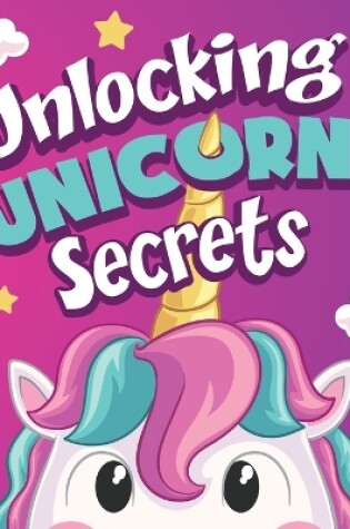 Cover of Unlocking Unicorn Secrets