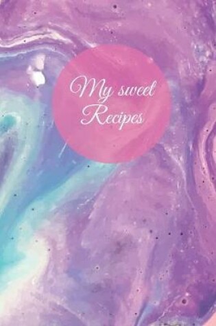 Cover of My sweet Recipes