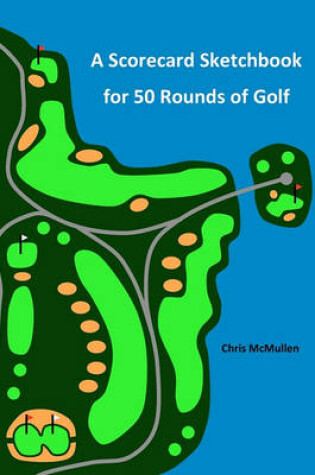 Cover of A Scorecard Sketchbook For 50 Rounds Of Golf