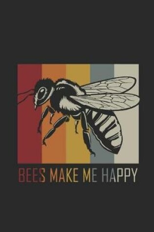 Cover of Bees Make Me Happy