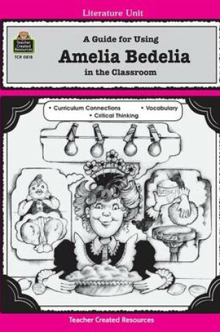 Cover of A Guide for Using Amelia Bedelia in the Classroom