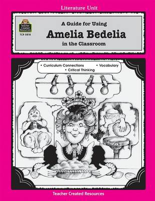 Book cover for A Guide for Using Amelia Bedelia in the Classroom