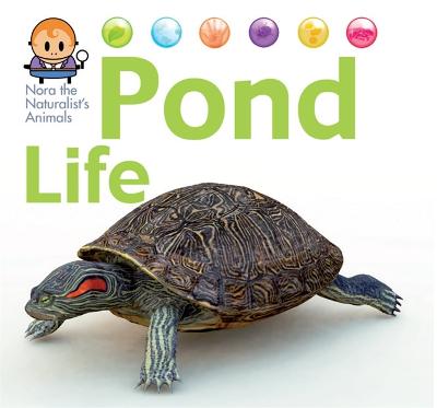 Book cover for Nora the Naturalist's Animals: Pond Life