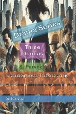 Cover of Drama Series 1. Three Dramas