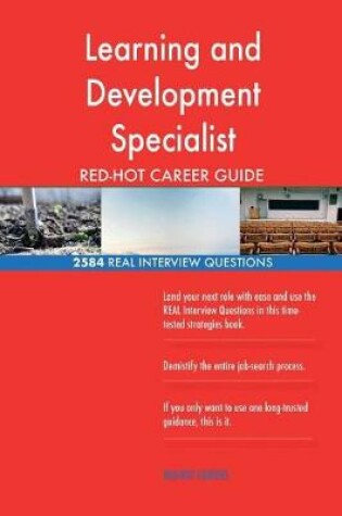 Cover of Learning and Development Specialist RED-HOT Career; 2584 REAL Interview Question