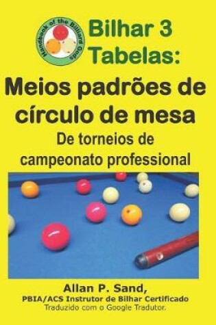 Cover of Bilhar 3 Tabelas - Meios Padr es de C rculo de Mesa