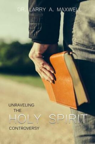 Cover of Unraveling the Holy Spirit Controversy