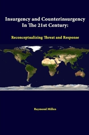 Cover of Insurgency and Counterinsurgency in the 21st Century: Reconceptualizing Threat and Response