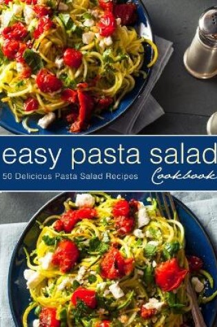 Cover of Easy Pasta Salad Cookbook