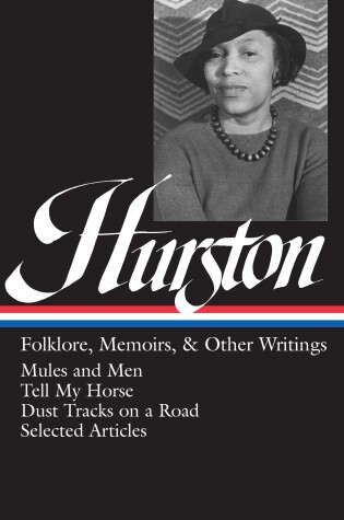 Cover of Zora Neale Hurston: Folklore, Memoirs, & Other Writings (LOA #75)