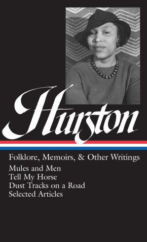 Cover of Zora Neale Hurston: Folklore, Memoirs, & Other Writings (LOA #75)