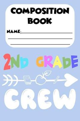 Book cover for Composition Book 2nd Grade Crew