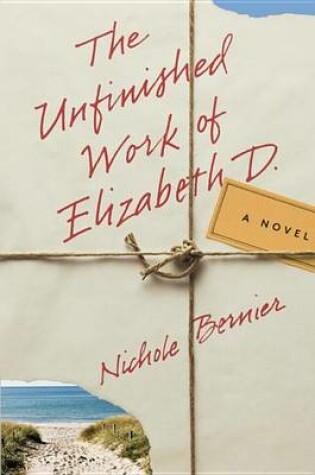 Cover of The Unfinished Work of Elizabeth D.