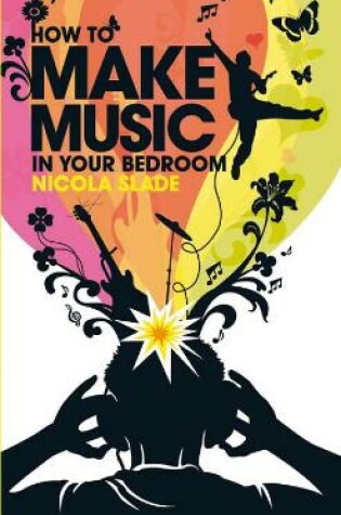 Cover of How to Make Music in Your Bedroom