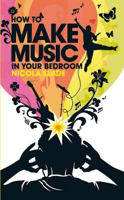 Book cover for How to Make Music in Your Bedroom